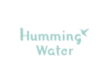 Humming Water - ハミングウォーター